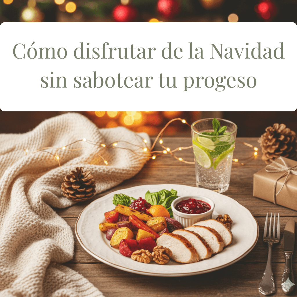 Cómo disfrutar la Navidad sin sabotear tu progreso